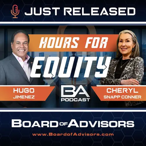 Board of Advisors Podcast cover art for Hours for Equity with Hugo Jimenez and Cheryl Snapp Conner